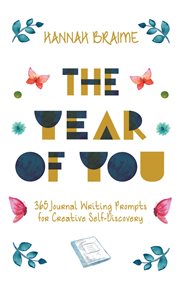 The year of you: 365 journal writing prompts for creative self-discovery cover image