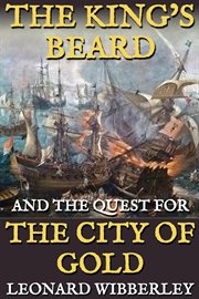 The King's Beard and the Quest for the City of Gold cover image