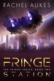 Fringe station : book 2 of the Fringe series cover image