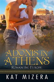 Adonis in Athens : Romancing Europe cover image