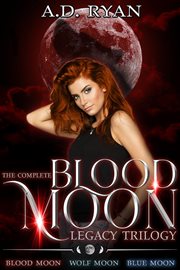 The complete blood moon legacy trilogy cover image