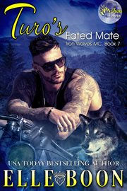 Turo's Fated Mate : Iron Wolves MC cover image