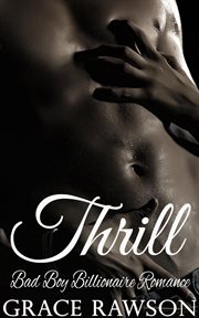 Thrill. Bad Boy Billionaire Romance cover image