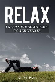 Relax i need some down-time! to rejuvenate cover image