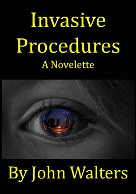 Cover image for Invasive Procedures: A Novelette