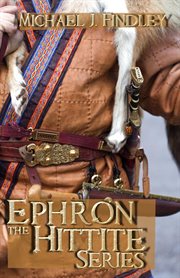 Ephron the hittite series (boxed set) cover image