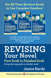Revising your novel : first draft to finished draft : a step-by-step guide to a better novel cover image