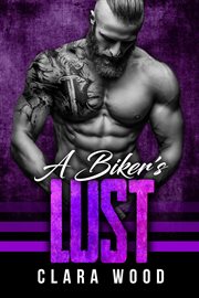 A biker's lust: a bad boy motorcycle club romance (menace mc) cover image