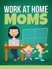 Work at home moms cover image