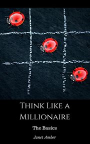Think like a millionaire: the basics cover image