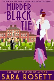 Murder in black tie : High Society Lady Detective, #4 cover image
