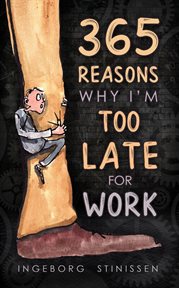 365 reasons why i'm too late for work cover image