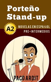 Porteño stand-up - novelas en español para pre-intermedios (a2) cover image