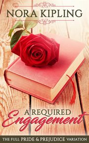 A required engagement: a pride & prejudice full variation cover image