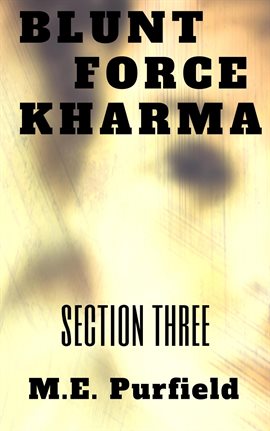 Cover image for Blunt Force Kharma: Section 3