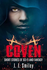 Coven; short stories of sci-fi and fantasy cover image