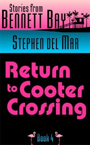 Return to cooter crossing. Stories from Bennett Bay, #4 cover image