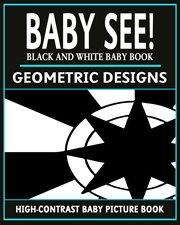 Baby see!: geometric designs cover image