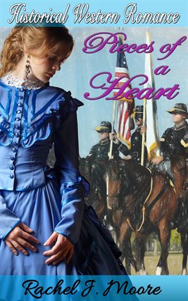 Cover image for Pieces of a Heart - Clean Historical Western Romance