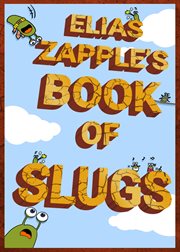 Elias zapple's book of slugs cover image
