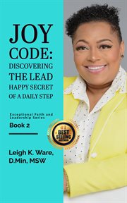 Joy code: discovering the lead happy secret in a daily step cover image