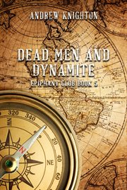 Dead men and dynamite cover image