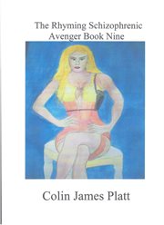 The rhyming schizophrenic avenger book nine cover image