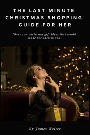 The last minute christmas shopping guide for her cover image