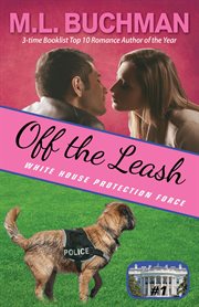 Off the Leash : White House Protection Force Series, Book 1 cover image