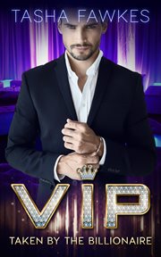 Vip. Taken By the Billionaire cover image