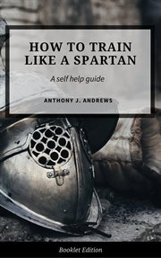 How to train like a spartan. Self Help cover image