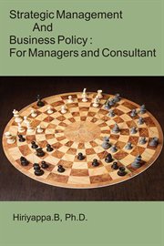 Strategic Management and Business Policy : For Managers and Consultant cover image