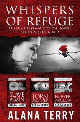 Cover image for Whispers of Refuge Box Set: 3 Christian Fiction Novels Set in North Korea