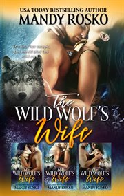 The wild wolf's wife : three volumes in one cover image