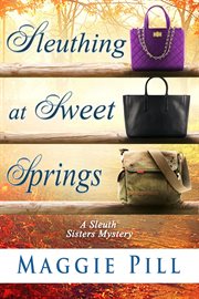 Sleuthing at Sweet Springs cover image