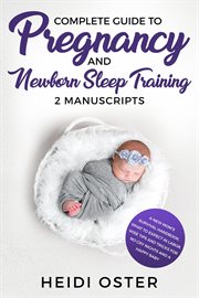 What complete guide to pregnancy and newborn sleep training. A New Mom's Survival Handbook, What to Expect in Labor, Wise Tips and Tricks for No Cry Nights and a cover image