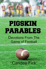 Pigskin parables : reflections of a football widow cover image