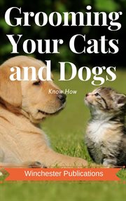 Grooming your cats and dogs: know how cover image