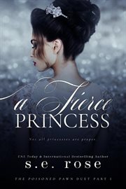 A Fierce Princess (The Poisoned Pawn Due cover image