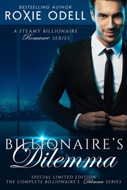 Billionaire's Dilemma : The Complete Series. Bad Boy Gone Good cover image