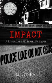 Impact : a Riverdale PD series prequel cover image