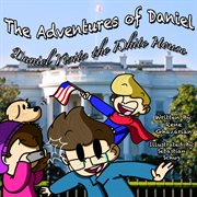 The adventures of daniel: daniel visits washington d.c cover image