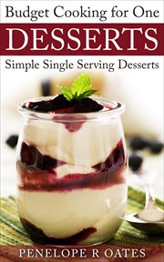 Budget recipes for one ̃ single serving desserts cover image