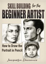 Skill-building for the beginner artist. How to Draw the Portrait in Pencil cover image