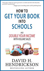 How to get your book into schools and double your income with volume sales cover image