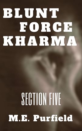 Cover image for Blunt Force Kharma: Section 5