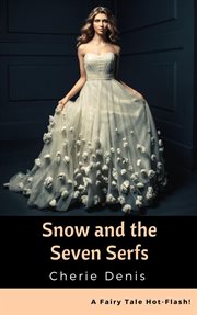 Snow and the Seven Serfs : Fairy Tale Hot-Flash cover image