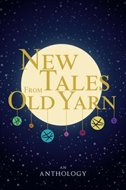 New tales from old yarn cover image