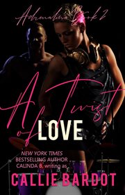 A twist of love. A Rock Star Romance cover image