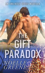 The Gift Paradox : Unlikely Spies cover image